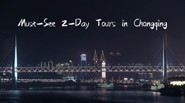 Must-See2-DayToursinChongqing