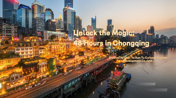 Unlock the Magic 48 Hours in Chongqing