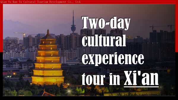 Two-day cultural experience tour in Xi'an