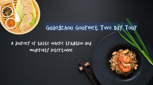 Guangzhou Gourmet Two Day Tour